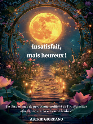 cover image of Insatisfait, mais heureux !